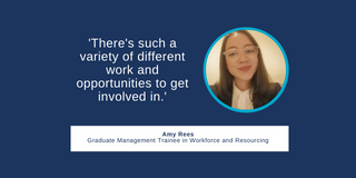 Quote card: 'There's such a variety of different work and opportunities to get involved in.'
