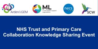 NHS Trusts and Primary Care Collaboration Knowledge Sharing Webinar